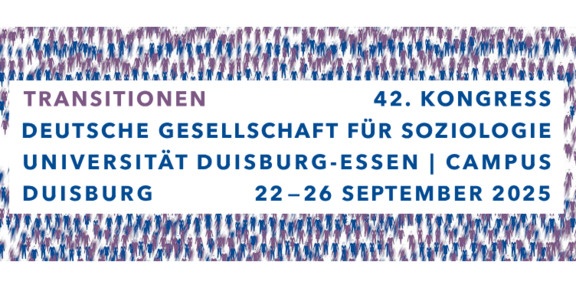 Banner zum 42. Kongress der Deutschen Gesellschaft für Soziologie zum Thema "Transitionen" an der Universität Duisburg-Essen vom 22. bis 26. September 2025.